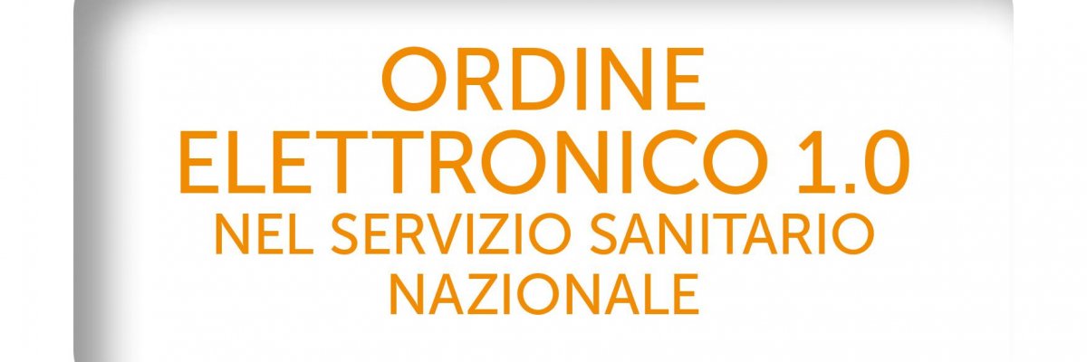 ORDINE ELETTRONICO 1.0 NEL SETTORE SANITARIO